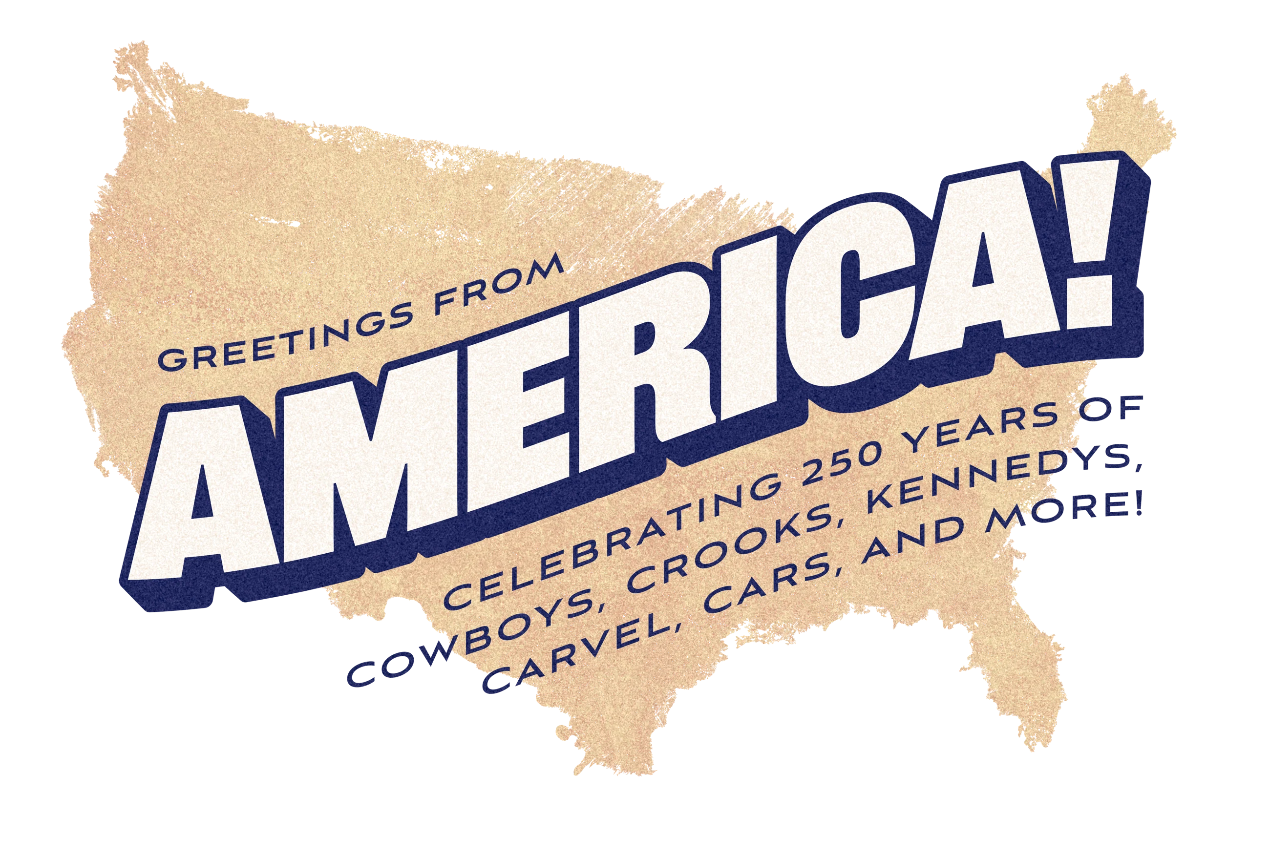 Greetings from America: Celebrating 250 years of cowboys, crooks, Kennedys, carvel, cars, and more!